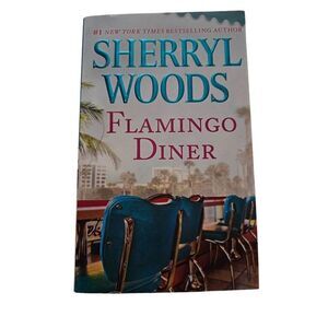 Flamingo diner by sherryl woods mira books isbn 9780778369752